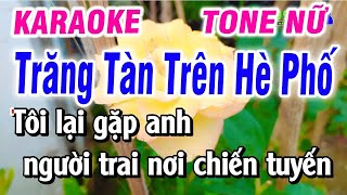 Karaoke Trăng Tàn Trên Hè Phố Tone Nữ Nhạc Sống [upl. by Blake]