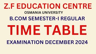 TIME TABLE BCOM SEMESTERI REGULAR OU DECEMBER 2024 EXAMINATION👍ALL THE BEST STUDENTS [upl. by Eisnil409]