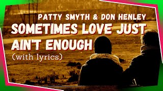 Sometimes Love Just Aint Enough  Patty Smyth and Don Henley  Lyrics [upl. by Megargee]