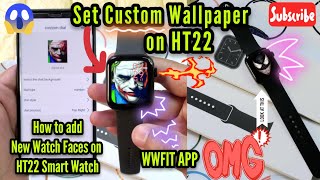 How to Set Custom Wallpaper on HT22 Smart Watch  How to add new Watch Faces on HT22 Smart Watch [upl. by Orran342]