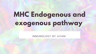 MHC Exogenous and Endogenous pathway  Immunology [upl. by Ahsyt878]