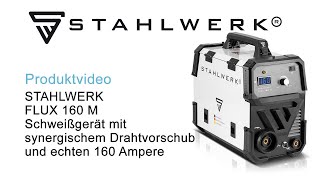 STAHLWERK FLUX 160 M Fülldraht Schweißgerät mit synergischem Drahtvorschub [upl. by Ellehciram842]