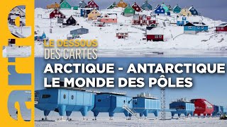 ArctiqueAntarctique  le monde des pôles  Le dessous des cartes  ARTE [upl. by Baer]