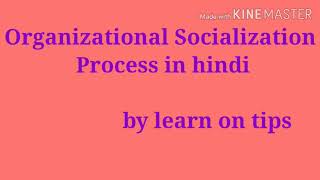 Organizational Socialization Process in hindi [upl. by Kihtrak]