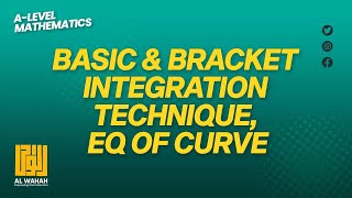 A Level Mathematics  P1  Integration  Part 1  Basic amp Bracket Integration Technique Eq of Curve [upl. by Trista]