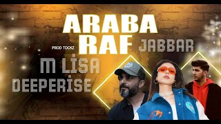 M lisa X Jabbar X Deeperise  ARABA amp RAF 20 Tockz7 [upl. by Akiria]