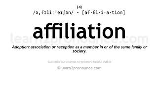 Pronunciation of Affiliation  Definition of Affiliation [upl. by Helena]