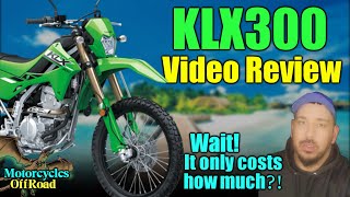 Kawasaki KLX300 full video review Is it he best priced dual sport motorcycle on the market [upl. by Naitsirt]