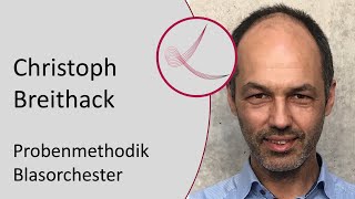 Christoph Breithack Probenmethodik Blasorchester  Geführtes Hören in der EnsembleArbeit [upl. by Nicolella]