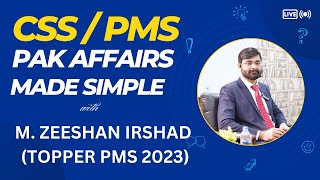 Pakistan Affairs Made Ridiculously Simple with Topper Zeeshan Irshad  CSS  PMS Syllabus breakdown [upl. by Suirrad682]