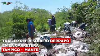 Tráiler de empresa refresquera derrapa sobre la carretera TampicoMante en Tamaulipas [upl. by Lateehs]