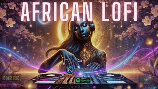 🌊african lofi  chill afrobeats mix to study relax sleep [upl. by Isaacson854]