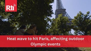 Heat wave to hit Paris affecting outdoor Olympic events  Taiwan News  RTI [upl. by Athal]