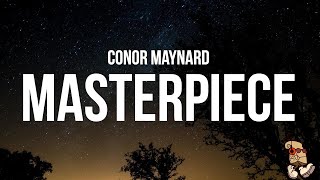 Conor Maynard  Masterpiece Lyrics [upl. by Lime56]