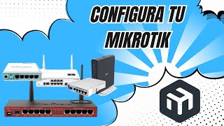 Configurar tu Mikrotik Capítulo 1 [upl. by Zebulen620]