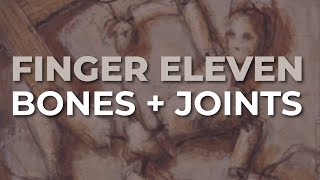 Finger Eleven  Bones  Joints Official Audio [upl. by Ynetruoc885]