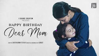 Happy Birthday Dear Mom  Short Film [upl. by Divad549]