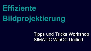 SIMATIC WinCC Unified V19  Effiziente Bildprojektierung [upl. by Janaye]