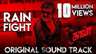 Rain Fight Original Sound Track  Kaala  Rajinikanth  Santhosh Narayanan  Pa Ranjith  Dhanush [upl. by Onid352]