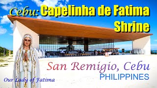 Cebu 2022 CAPELINHA DE FATIMA SHRINE in San RemIgio [upl. by Mauldon]