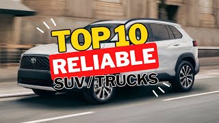 Top 10 Most Reliable SUV  Trucks of modern decade Best you can buy [upl. by Elwin]