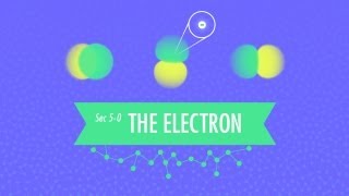 The Electron Crash Course Chemistry 5 [upl. by Jamin320]