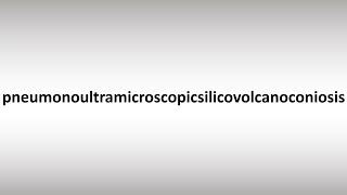 Pneumonoultramicroscopicsilicovolcanoconiosis [upl. by Erica341]