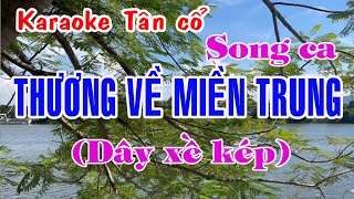 Karaoke vọng cổ THƯƠNG VỀ MIỀN TRUNG  SONG CA DÂY XỀ KÉP [upl. by Orravan]