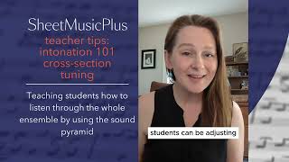 Sheet Music Plus Teacher Tips  Intonation 101 CrossSection Tuning and the Sound Pyramid [upl. by Atinehs591]