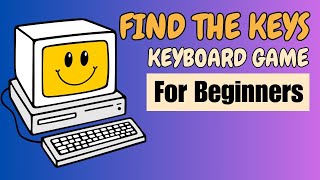 Keyboard Game For Beginners  Find the keys  Learn the Keyboard Keys  Computer Science Basics [upl. by Orr]