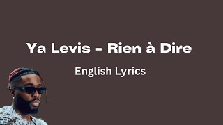 Ya Levis  Rien à Dire English Lyrics [upl. by Romain]