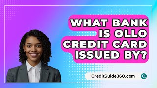 What Bank Is Ollo Credit Card Issued By  CreditGuide360com [upl. by Nacul609]