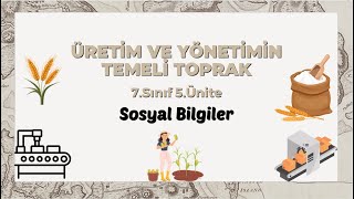 25Sosyal Bilgiler 7Sınıf 5Ünite Üretimin ve Yönetimin Temeli Toprak [upl. by Elly459]