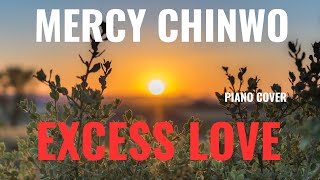 Excess Lovequot by Mercy Chinwo  Piano Worship Song [upl. by High]