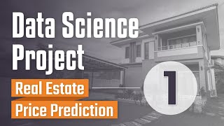 Machine Learning amp Data Science Project  1  Introduction Real Estate Price Prediction Project [upl. by Esoranna461]