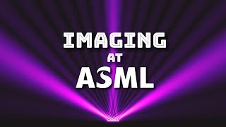 Imaging at ASML [upl. by Reta]