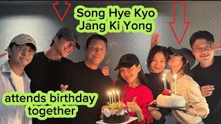 Song Hye Kyo and Jang Ki Yong Attends Birthday Party Together [upl. by Tartaglia]