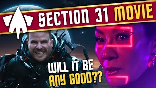 Star Trek Section 31 Movie Discussion  Will it be any Good [upl. by Hatokad]