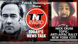 Nick on TNT Radio with Patrick Henningsen AIPAC and Israel Foreign Election Interference [upl. by Eiramana862]