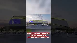 Posible NUEVO ESTADIO del FENERBAHCE lo comparan con el BERNABÉU [upl. by Hadlee]