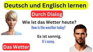 Deutsch Lernen  Deutsch und Englisch lernen mit den Dialogen Thema Das Wetter [upl. by Riplex]