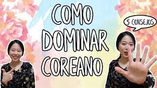 COMO APRENDER COREANO RÁPIDO 5 CONSEJOS VALIOSOS [upl. by Newcomer]