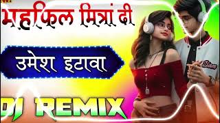 Mehfil Mitran Di  Dj Remix Song  Dialogue Song  Shayari Mix Song  Punjabi Sad Song 💞 Djdjumesh [upl. by Esirehs707]