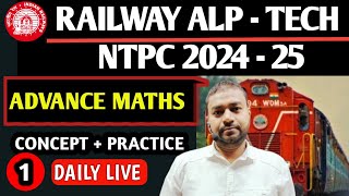 RAILWAY ALP amp TECH  NTPC EXAMS 2024  ADVANCE MATHS DAY  1  MATHS BY RANJEET SIR PATNA [upl. by Llenral]