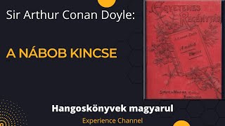 Sir Arthur Conan Doyle A nábob kincse Hangoskönyv [upl. by Llegna700]