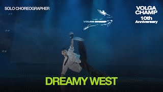 Volga Champ 10th Anniversary  Solo Choreographer  Dreamy West [upl. by Esinet]