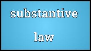 Substantive law Meaning [upl. by Llirred]