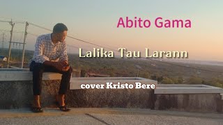 Lalika Tau LaranCover Kristo BereAbito Gama [upl. by Aicul]