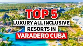 Top 5 MOST Luxury All Inclusive Resorts In Varadero Cuba 2024 [upl. by Ulberto]