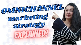 Omnichannel Marketing Strategy explained [upl. by Elleinet779]